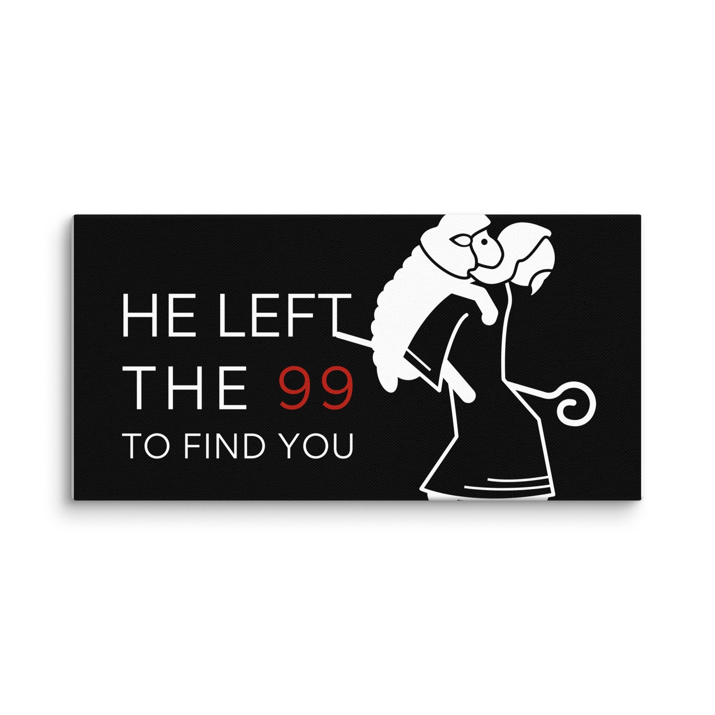 He Left the 99 to Find You (Canvas)