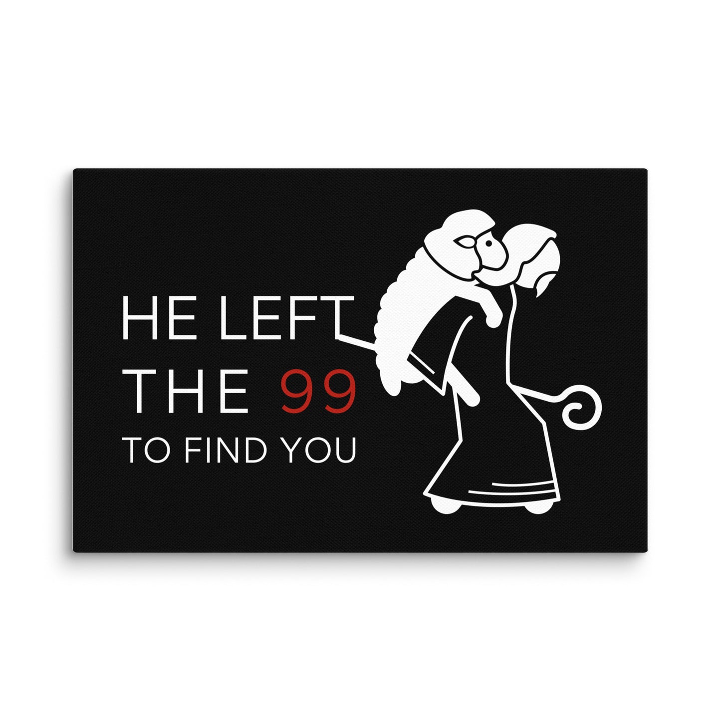 He Left the 99 to Find You (Canvas)