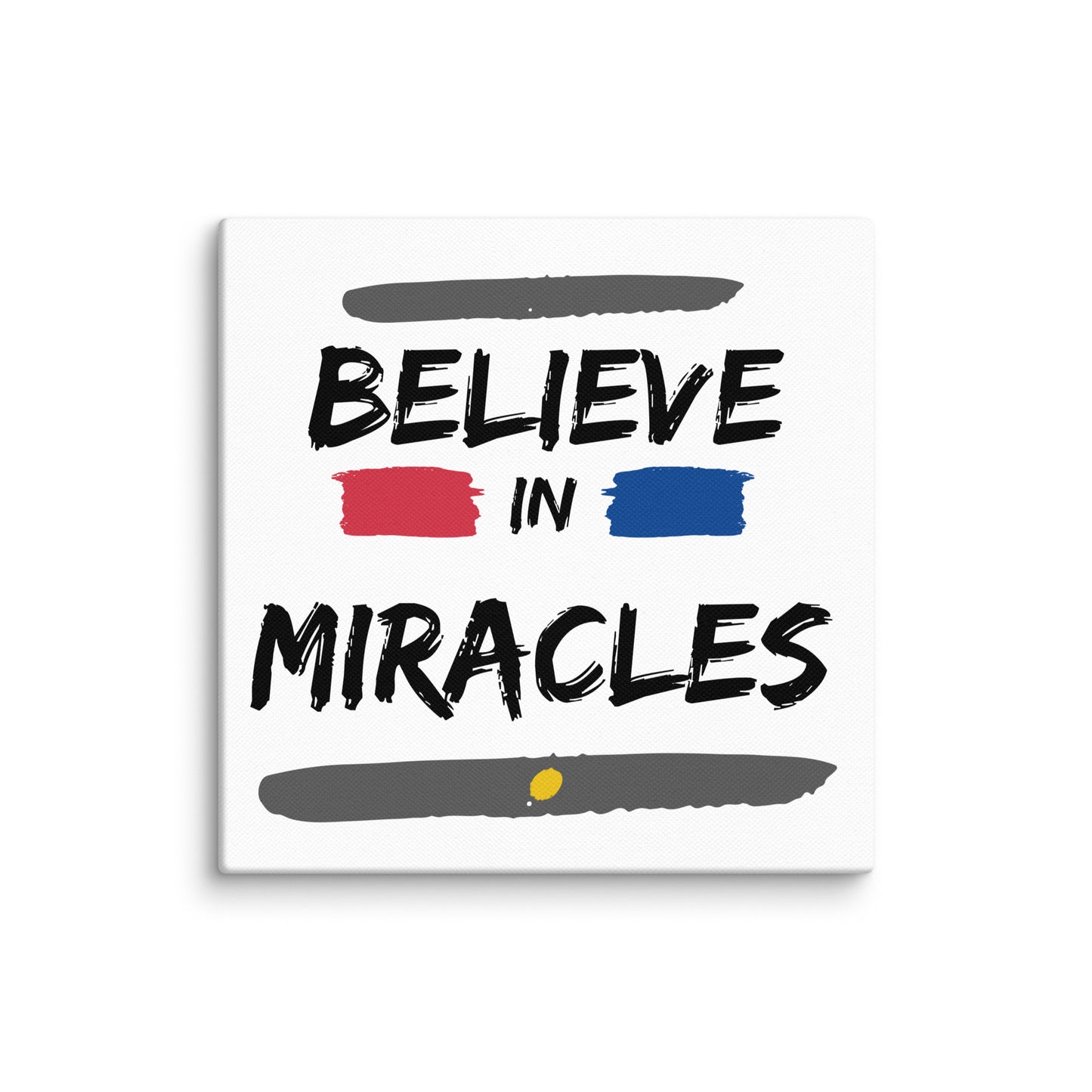 Believe In Miracles (Canvas)