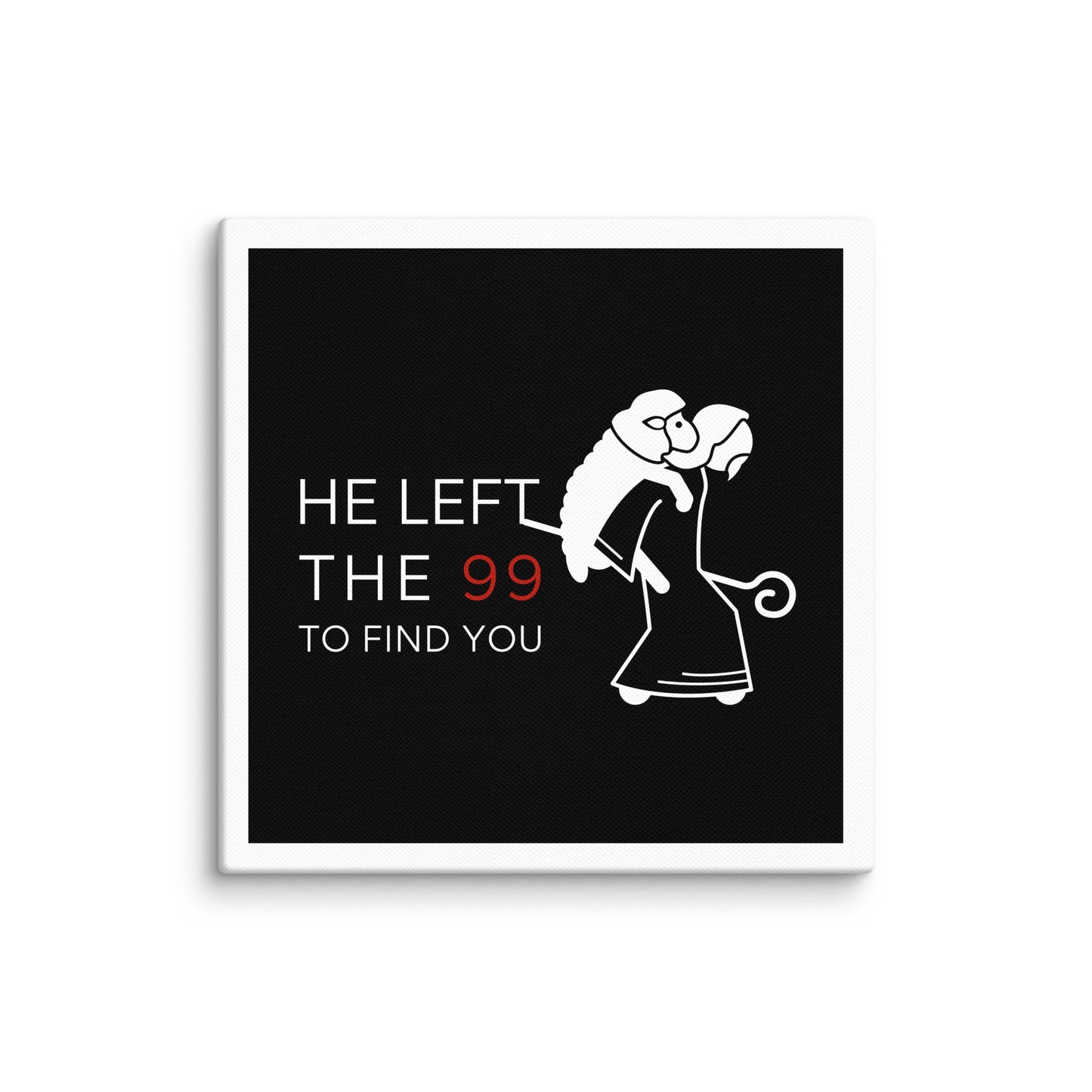 He Left the 99 to Find You (Canvas)
