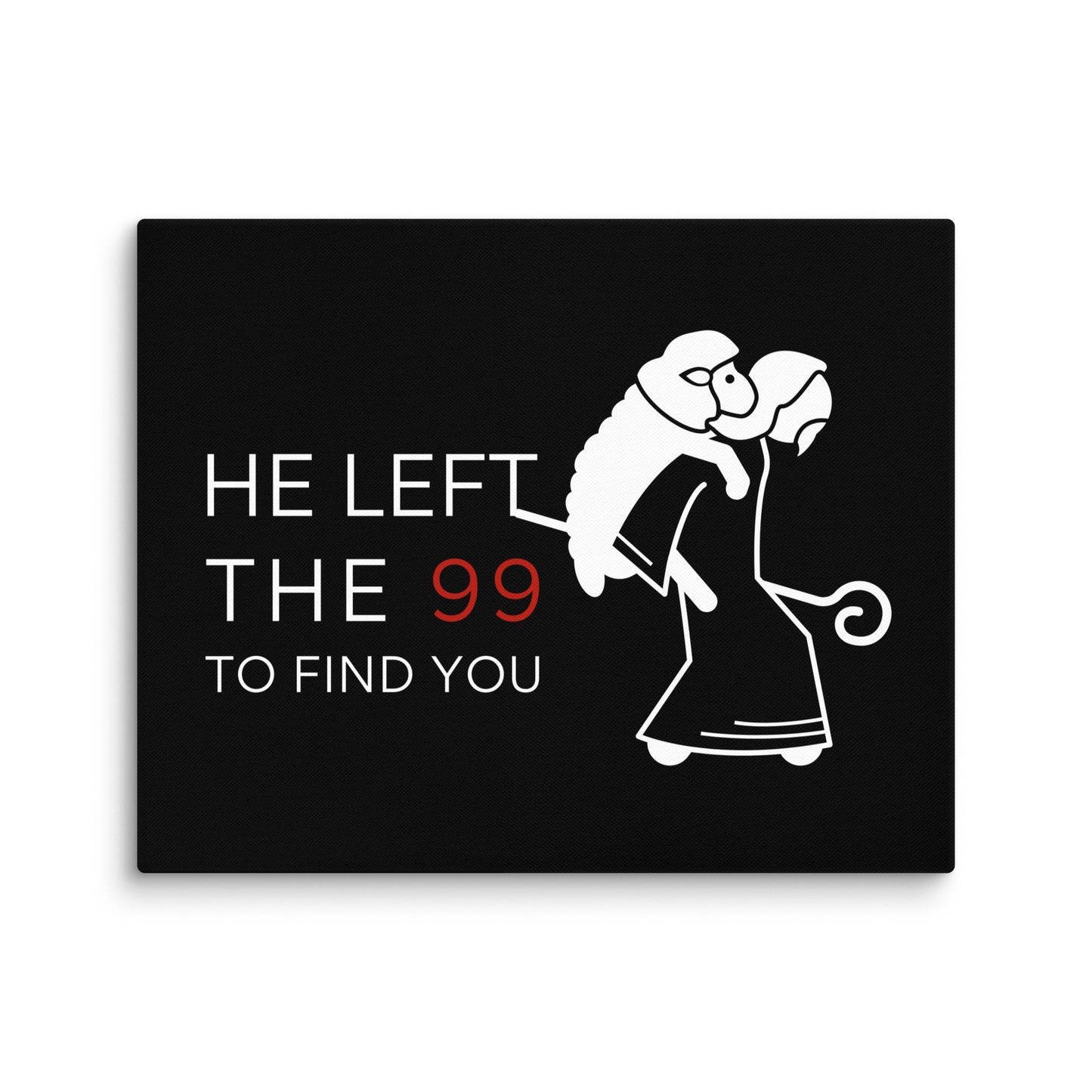 He Left the 99 to Find You (Canvas)