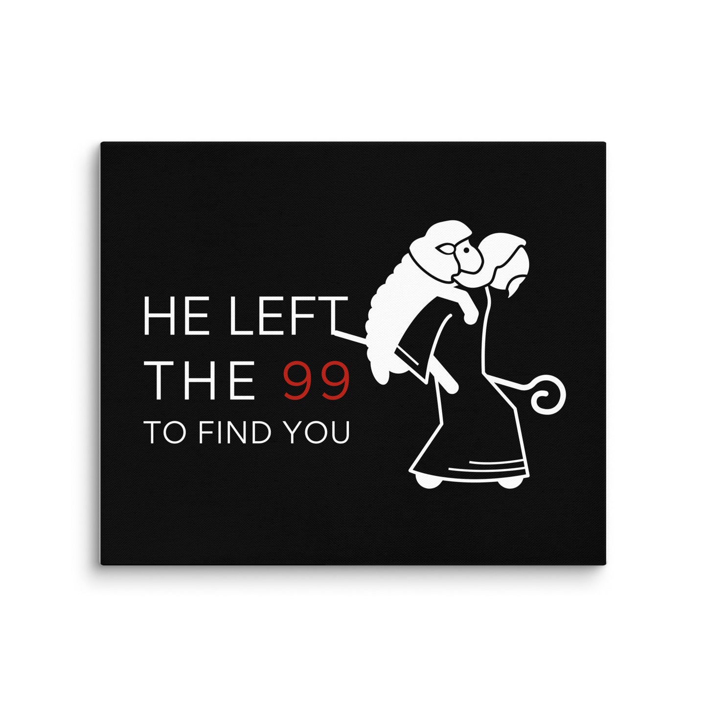 He Left the 99 to Find You (Canvas)