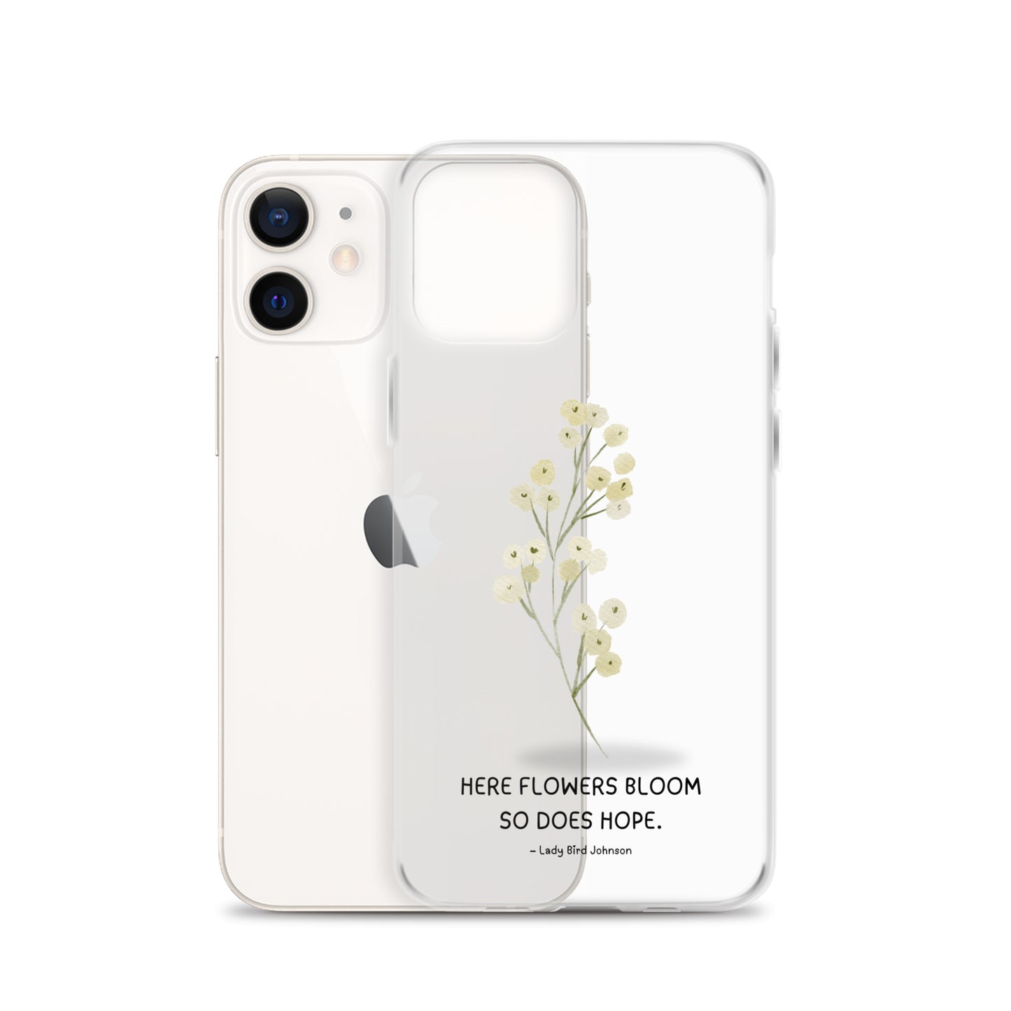 Flowers Bloom, Hope Grows (Clear Case for iPhone®)
