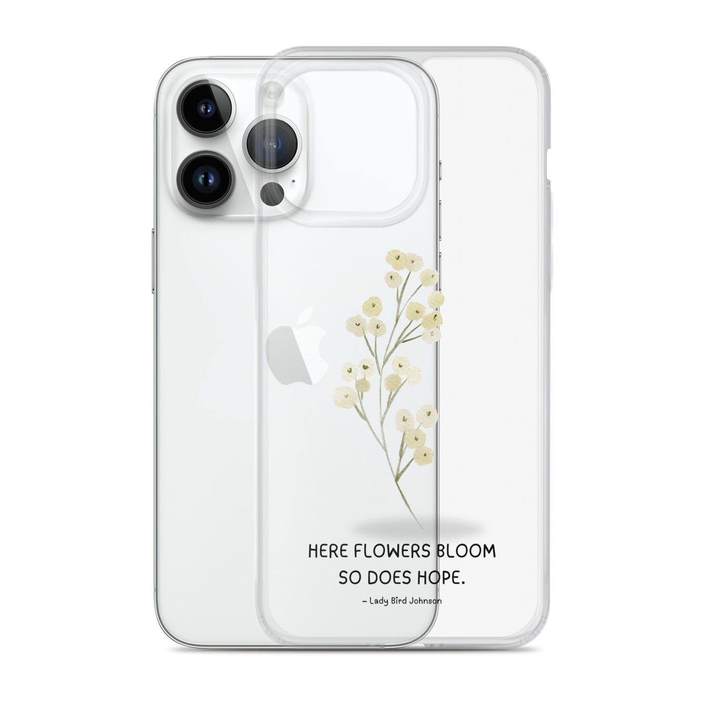 Flowers Bloom, Hope Grows (Clear Case for iPhone®)