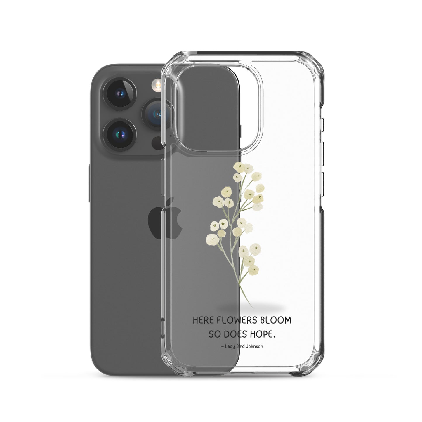 Flowers Bloom, Hope Grows (Clear Case for iPhone®)