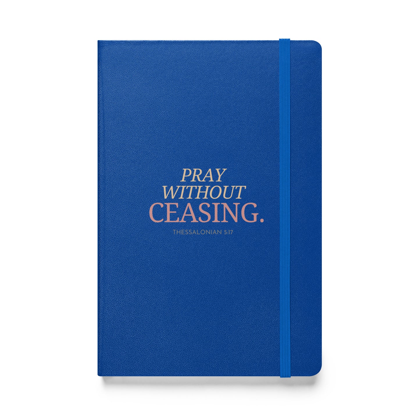 Pray WIthout Ceasing (Hardcover bound notebook)