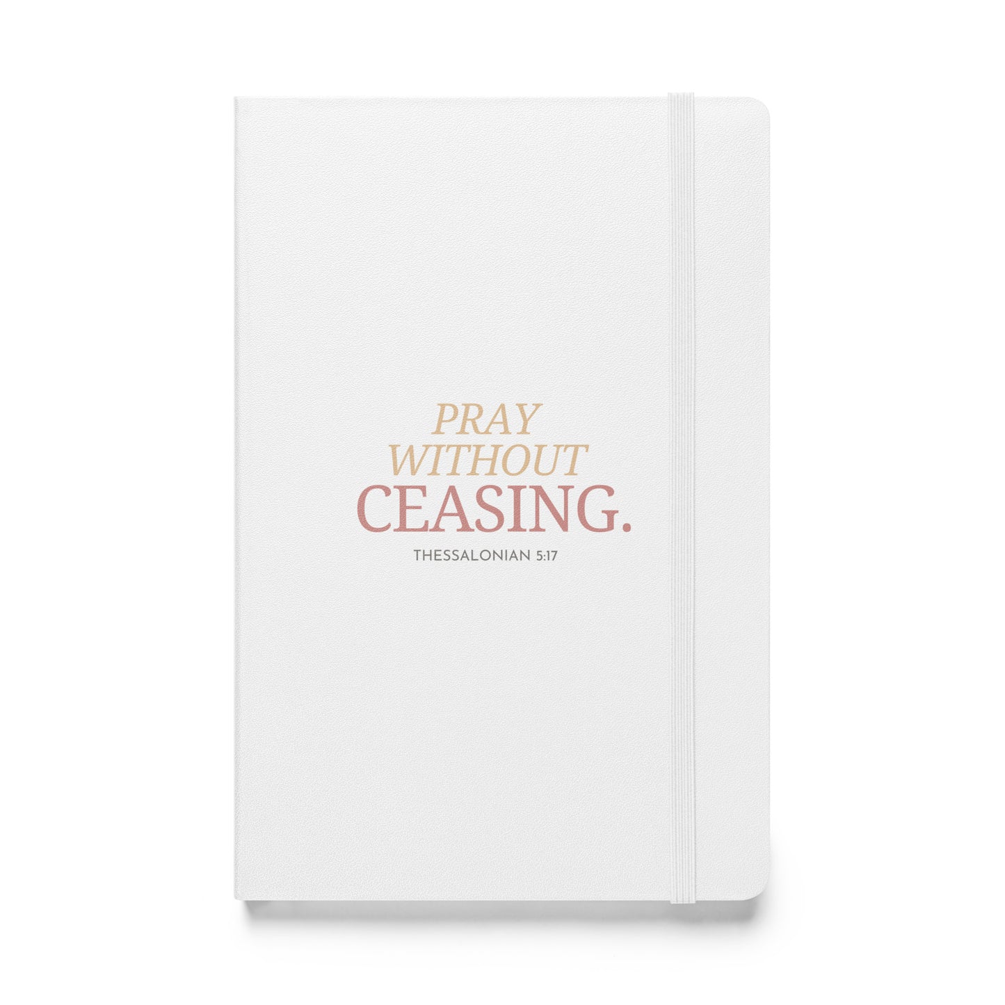 Pray WIthout Ceasing (Hardcover bound notebook)