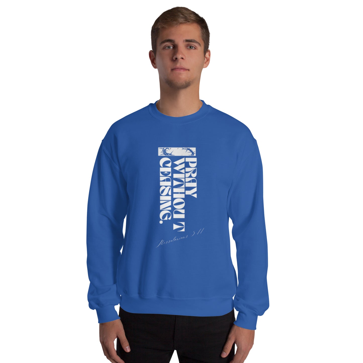 Pray Without Ceasing (Sweatshirt)