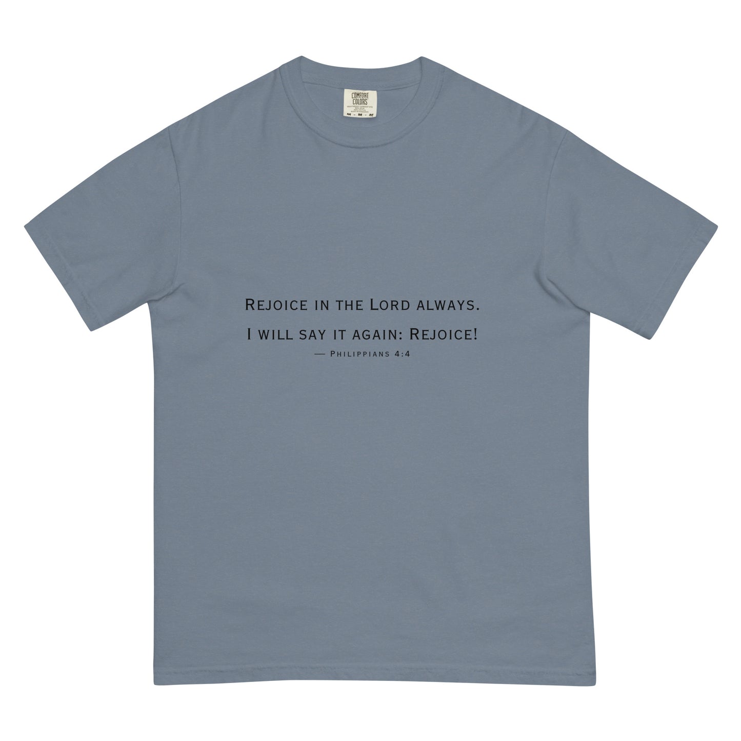 Rejoice in the Lord Always (garment-dyed heavyweight t-shirt)