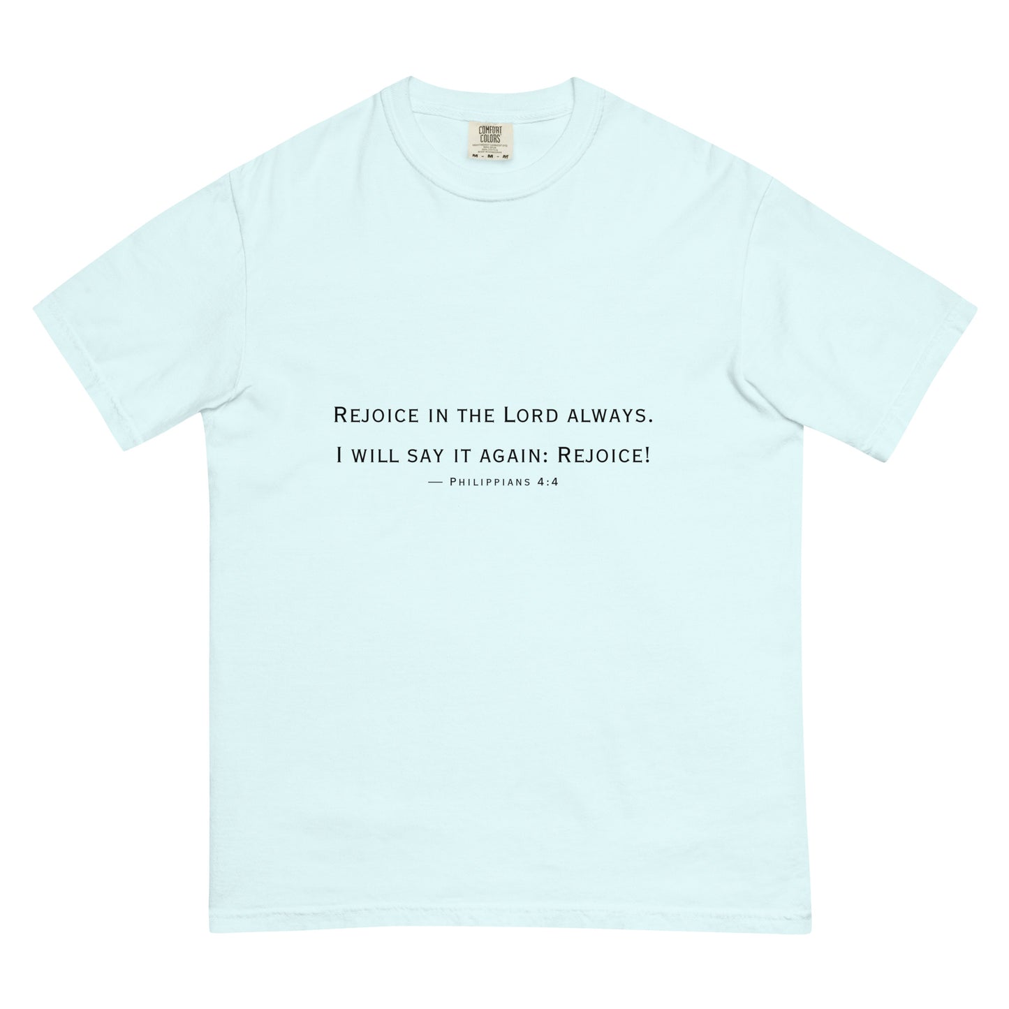 Rejoice in the Lord Always (garment-dyed heavyweight t-shirt)