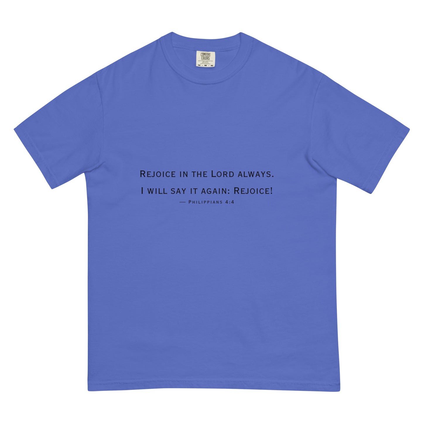 Rejoice in the Lord Always (garment-dyed heavyweight t-shirt)