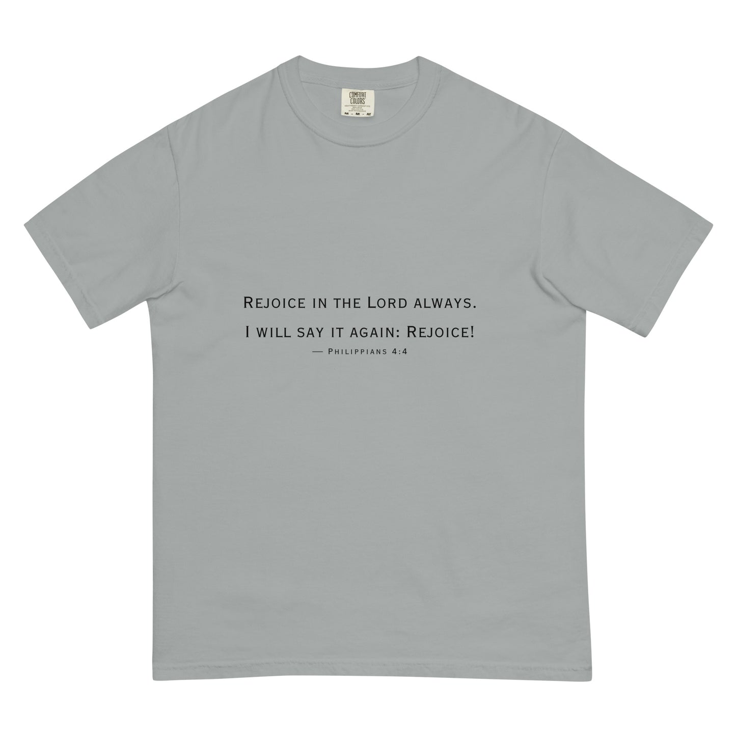 Rejoice in the Lord Always (garment-dyed heavyweight t-shirt)
