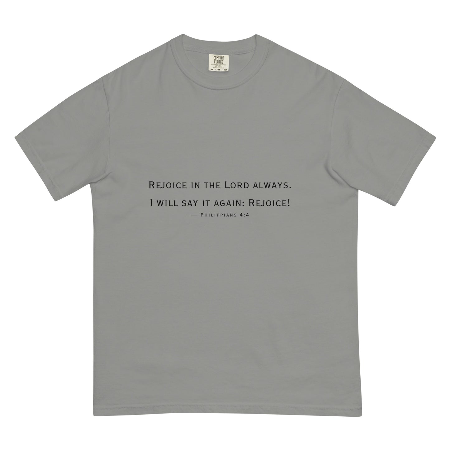 Rejoice in the Lord Always (garment-dyed heavyweight t-shirt)