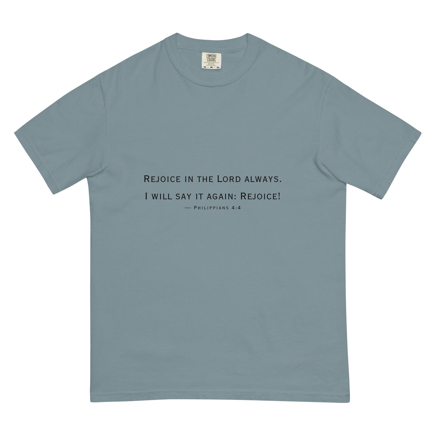 Rejoice in the Lord Always (garment-dyed heavyweight t-shirt)