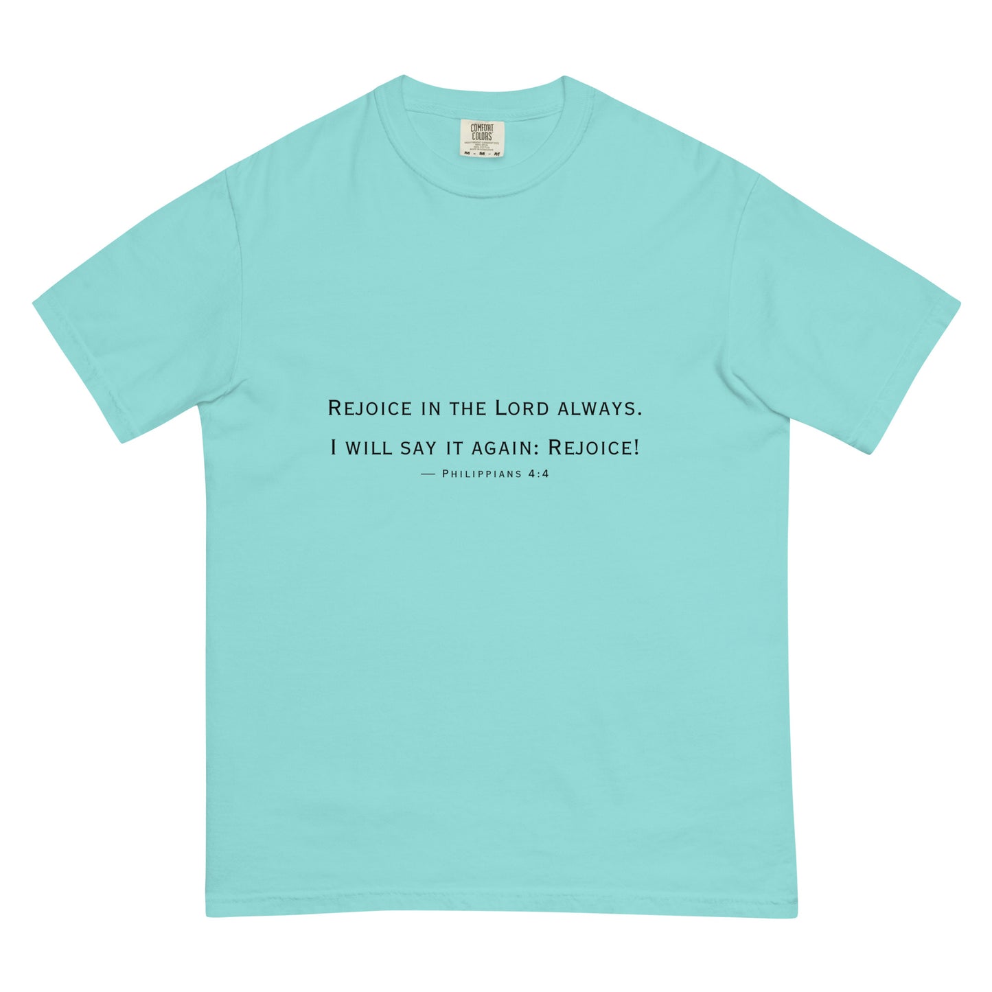 Rejoice in the Lord Always (garment-dyed heavyweight t-shirt)