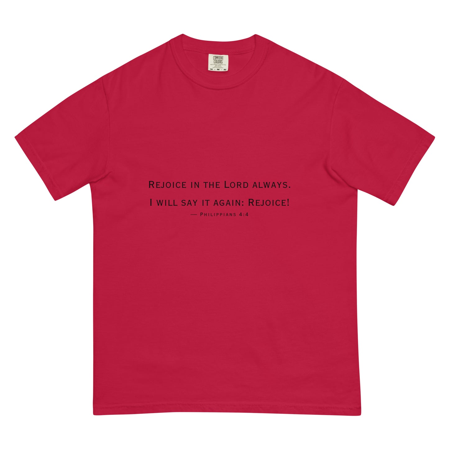 Rejoice in the Lord Always (garment-dyed heavyweight t-shirt)