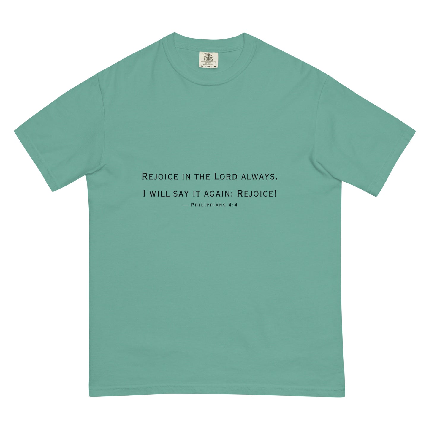 Rejoice in the Lord Always (garment-dyed heavyweight t-shirt)