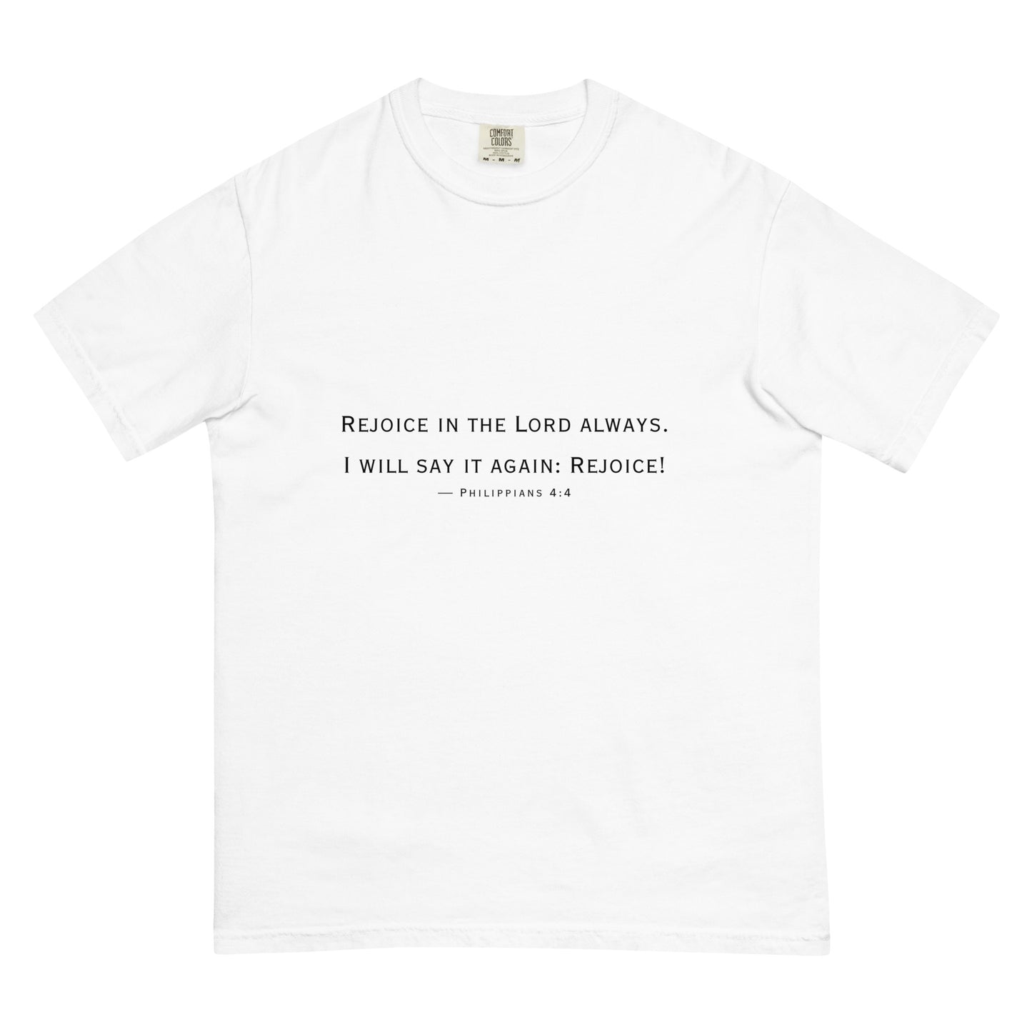 Rejoice in the Lord Always (garment-dyed heavyweight t-shirt)