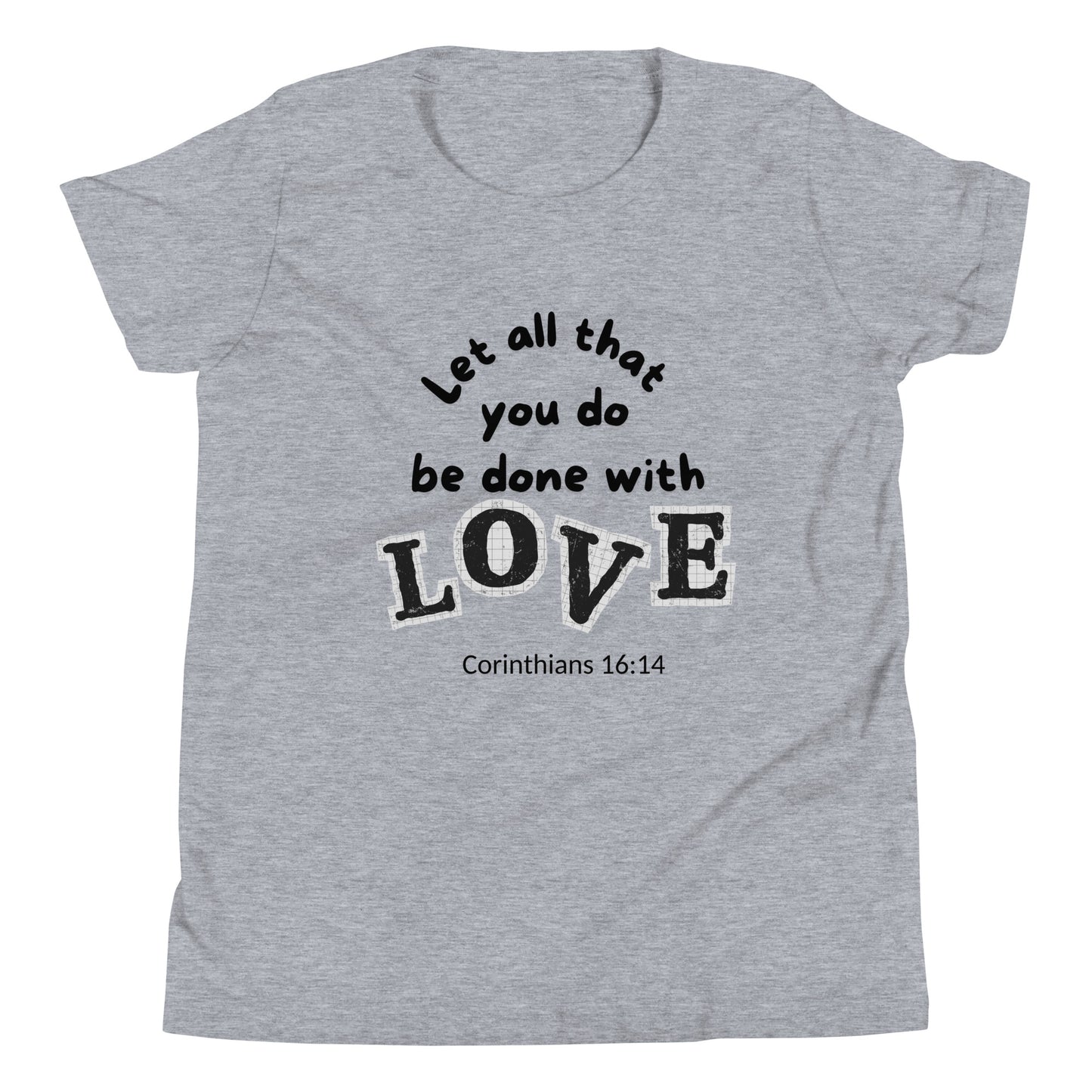 1 Corinthians 16:14 (Youth Short Sleeve T-Shirt)