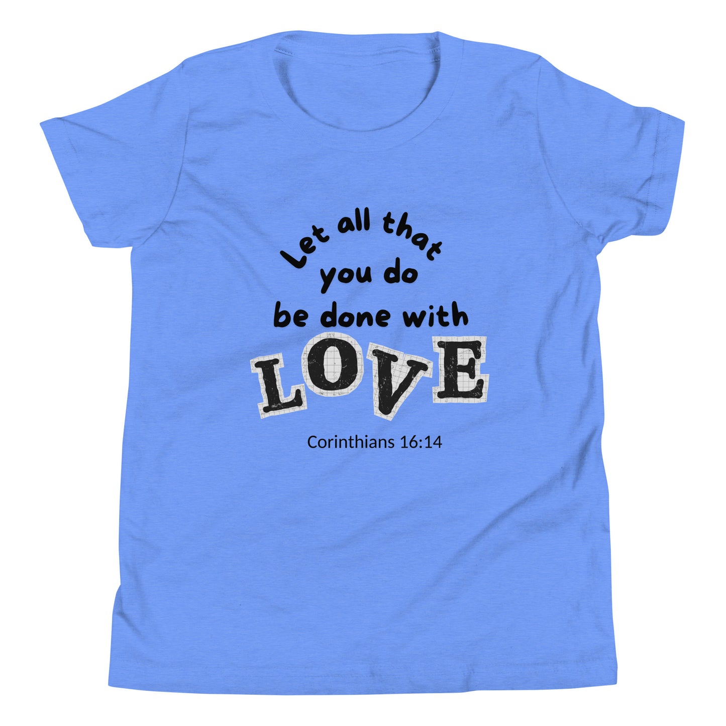 1 Corinthians 16:14 (Youth Short Sleeve T-Shirt)