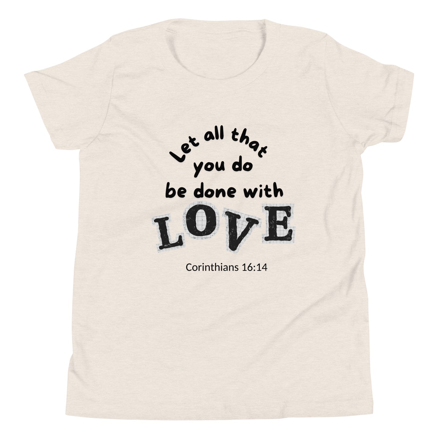 1 Corinthians 16:14 (Youth Short Sleeve T-Shirt)