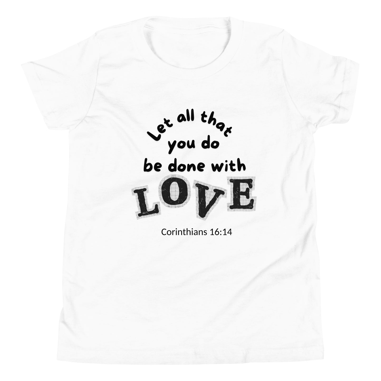1 Corinthians 16:14 (Youth Short Sleeve T-Shirt)