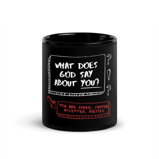 YOU ARE LOVED, CHOSEN, ACCEPTED, BLESSED. (Black Glossy Mug)
