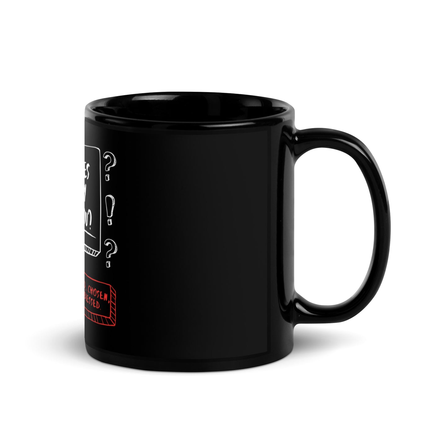 YOU ARE LOVED, CHOSEN, ACCEPTED, BLESSED. (Black Glossy Mug)