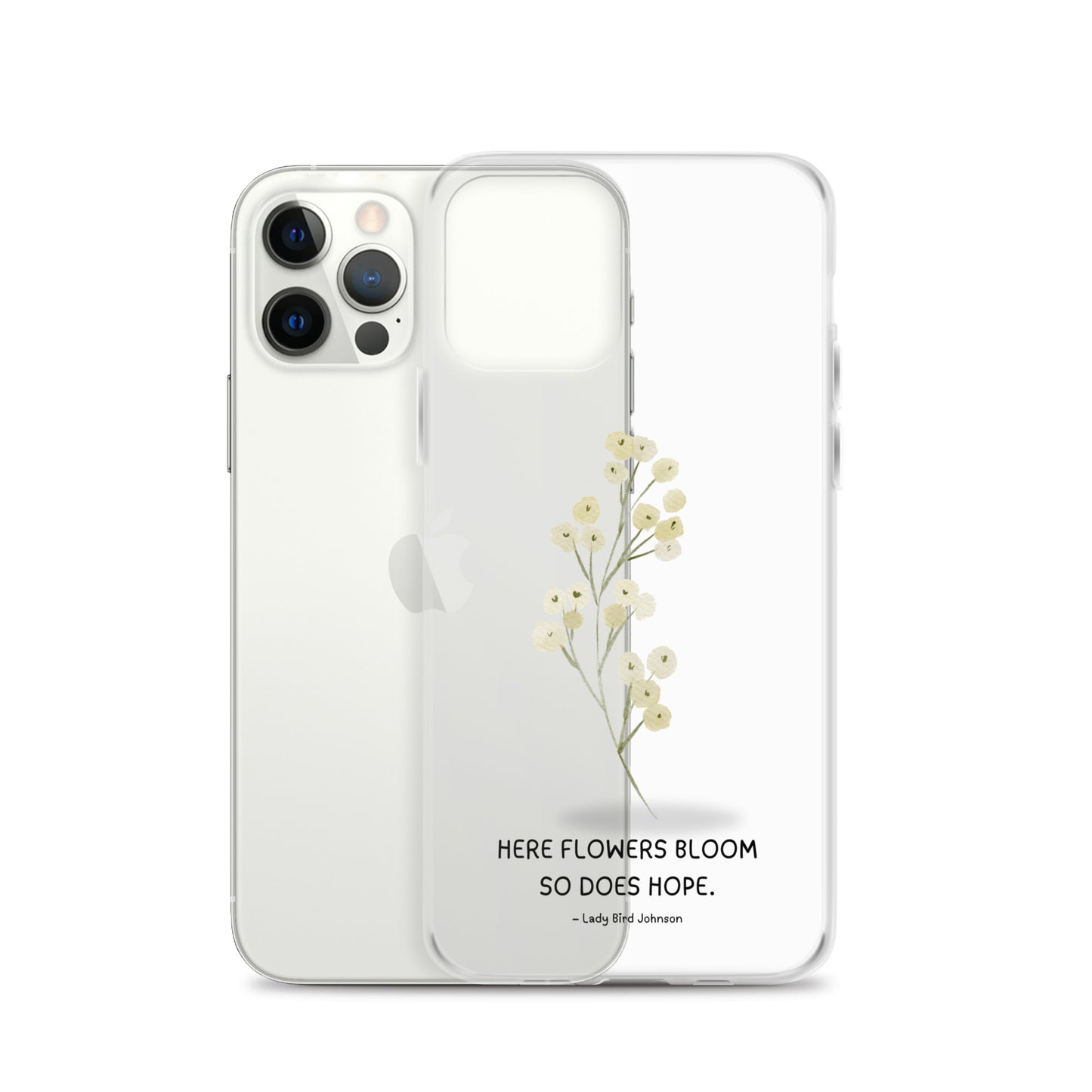 Flowers Bloom, Hope Grows (Clear Case for iPhone®)