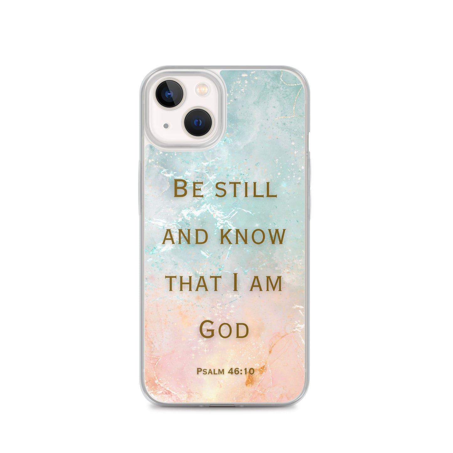 Be Still and Know that I Am God (Clear Case for iPhone®)