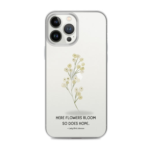Flowers Bloom, Hope Grows (Clear Case for iPhone®)