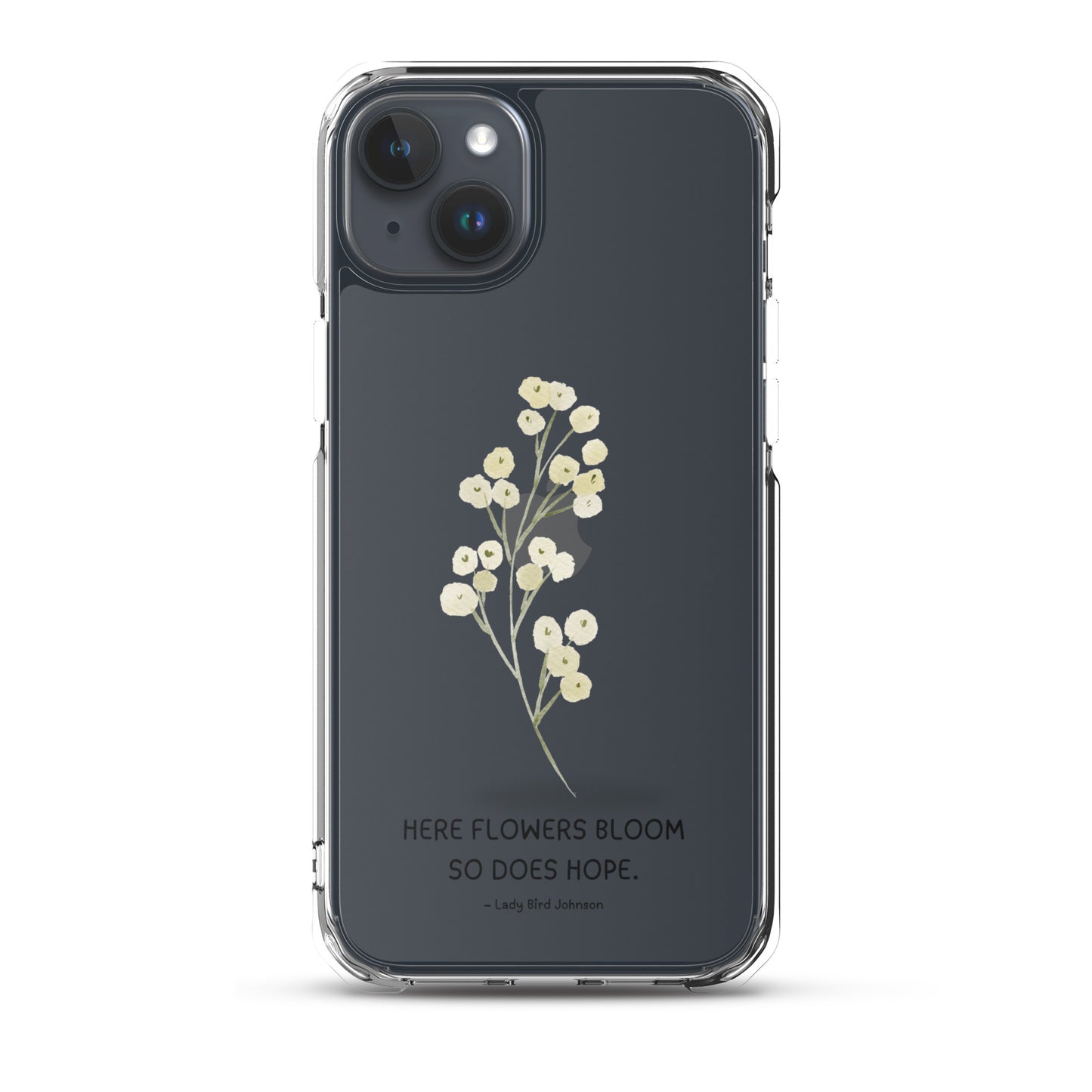 Flowers Bloom, Hope Grows (Clear Case for iPhone®)