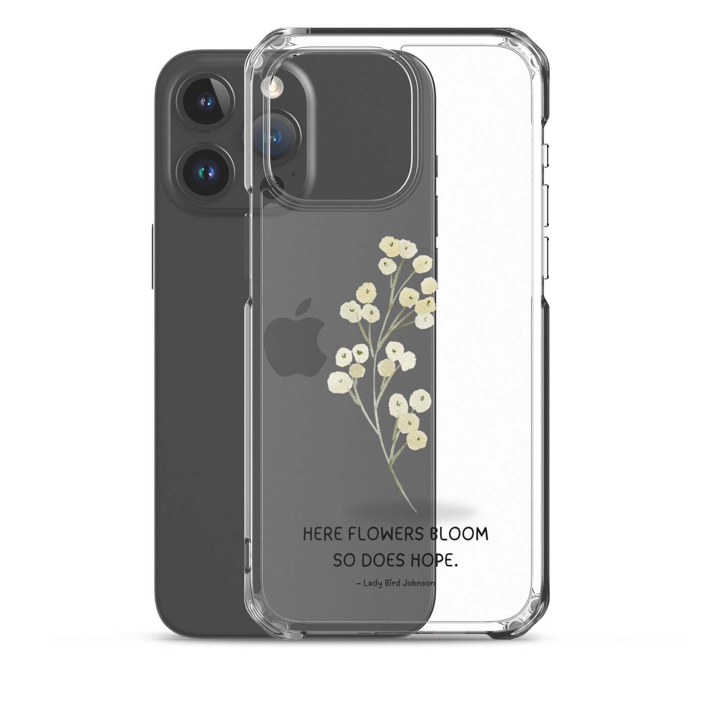 Flowers Bloom, Hope Grows (Clear Case for iPhone®)