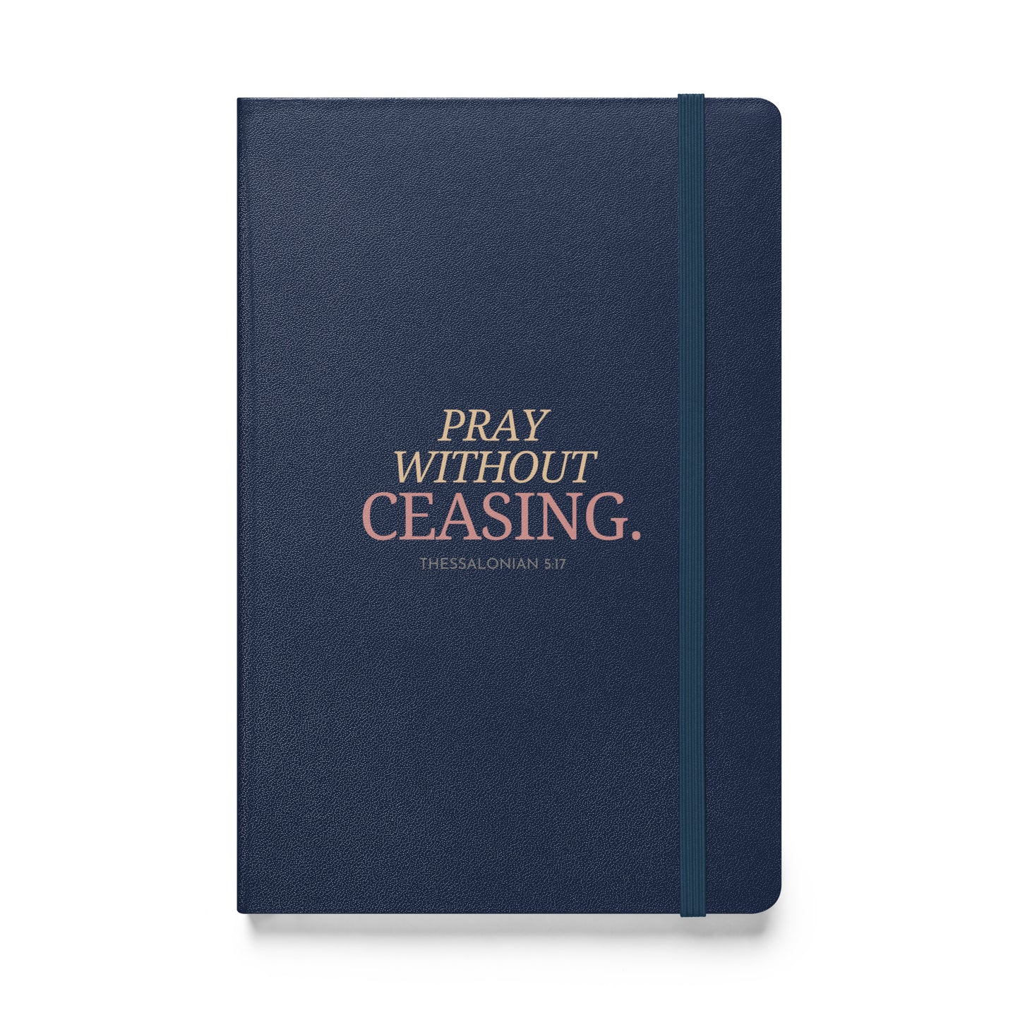 Pray WIthout Ceasing (Hardcover bound notebook)