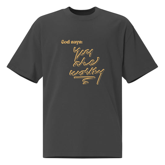 God Says: You Are Worthy (Oversized faded t-shirt)