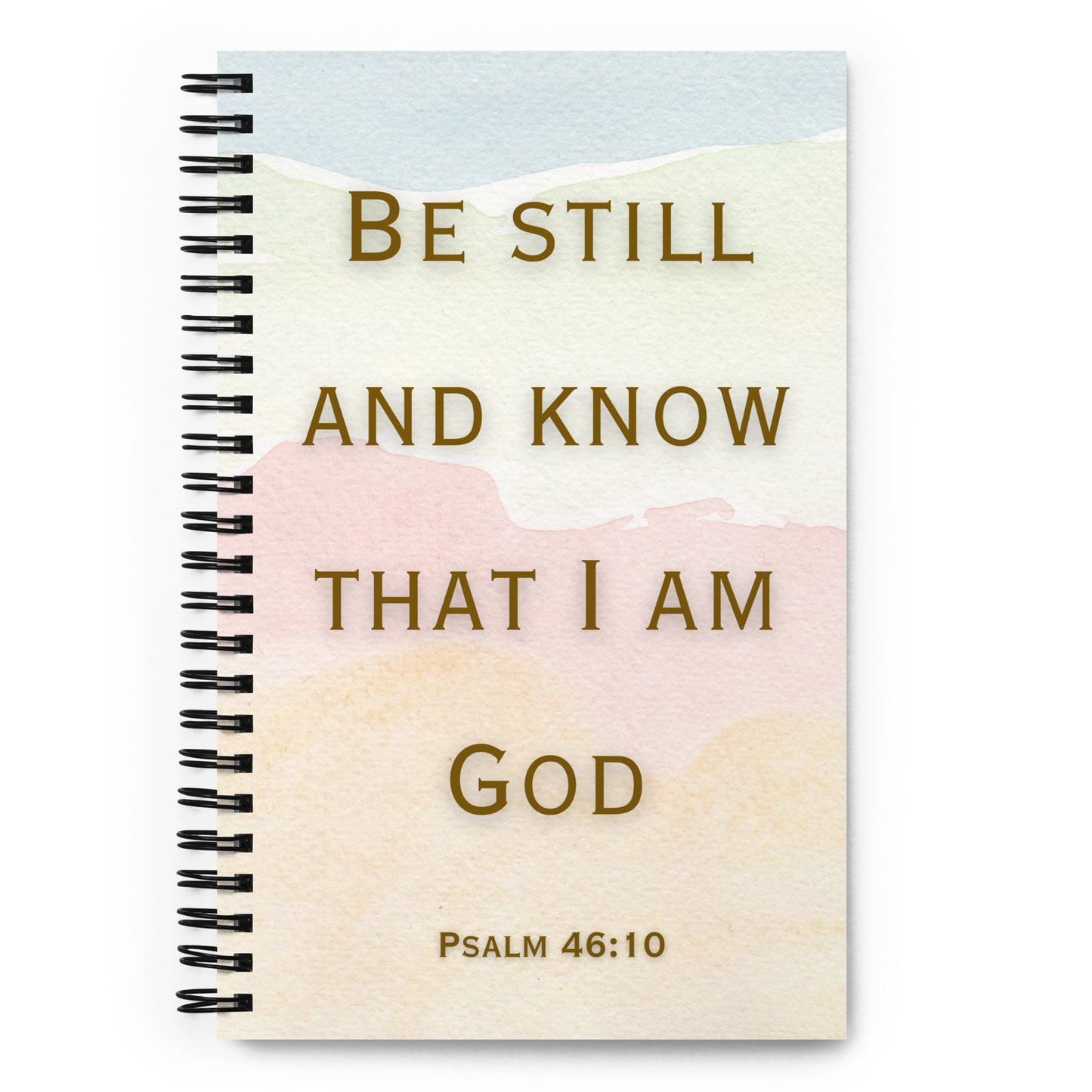 Be Still and Know That I Am God (Spiral notebook)