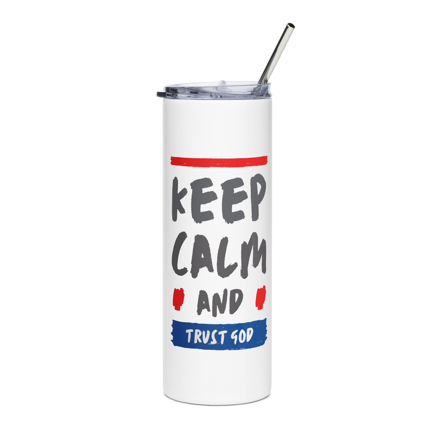 Keep Calm and Trust God (Stainless steel tumbler)