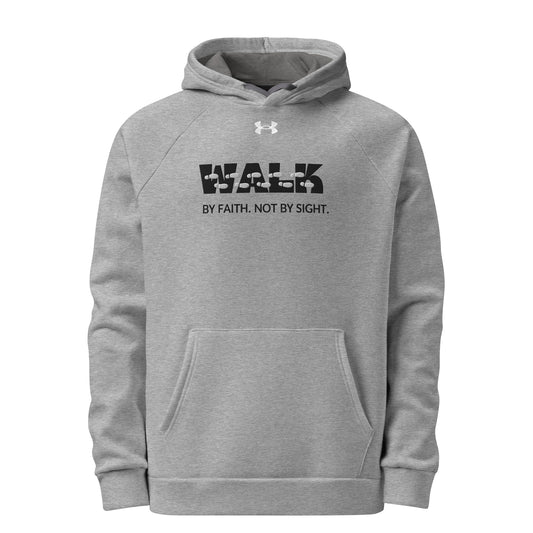 Walk By Faith. Not by Sight (Under Armour® hoodie)